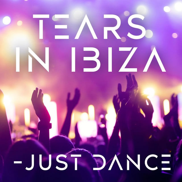 Image of Tears in Ibiza - Just Dance