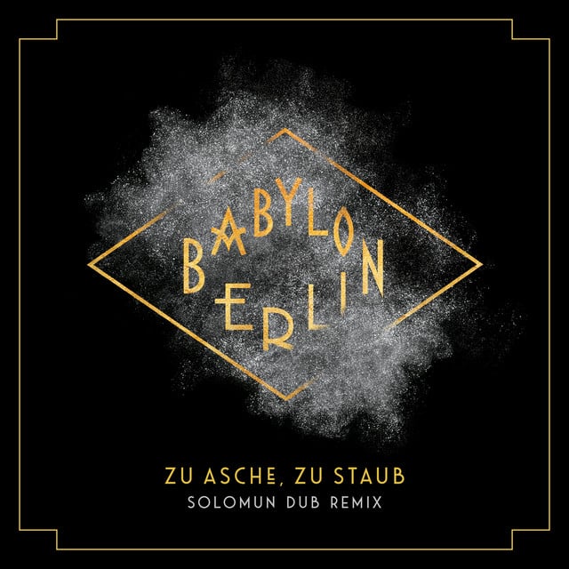 Image of Zu Asche, Zu Staub (Psycho Nikoros) (Solomun Dub Remix) ( Music from the Original TV Series Babylon Berlin)
