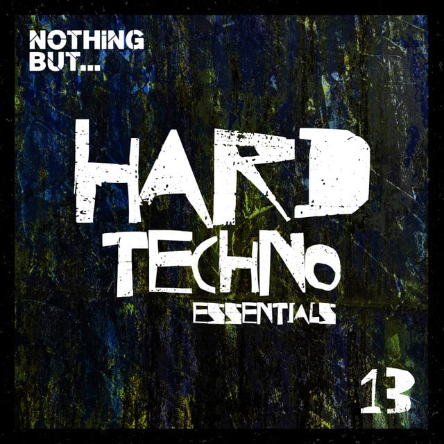 Image of Nothing But... Hard Techno Essentials, Vol. 13