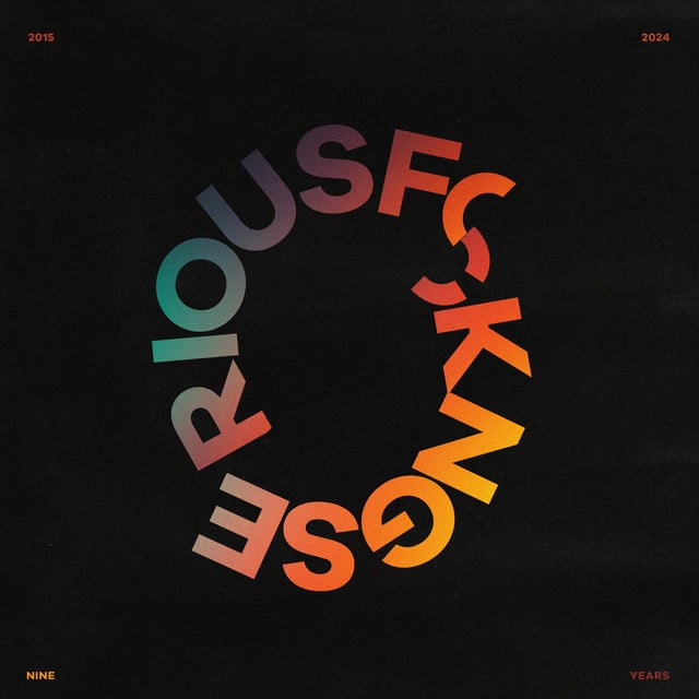 Image of FCKNG SERIOUS - NINE YEARS