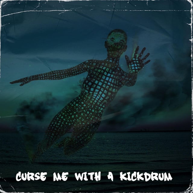 Image of Curse Me With A Kickdrum