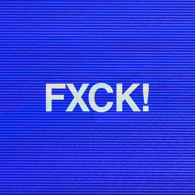 Image of FXCK!