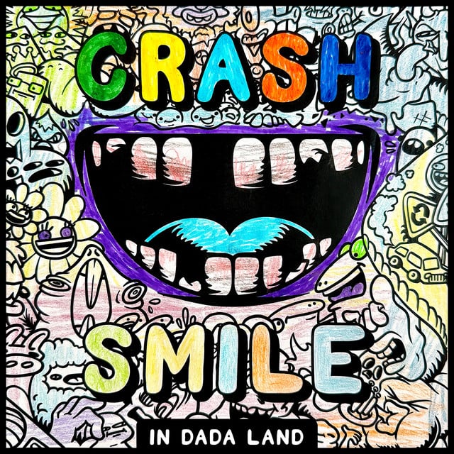 Image of Crash & Smile in Dada Land - May