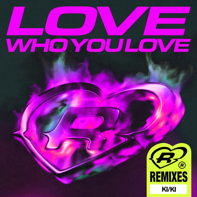 Image of Love Who You Love - KI/KI Remix - Radio Edit