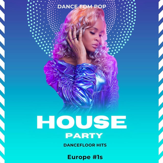 Image of House Party - Dance EDM Pop - Dancefloor Hits - Europe #1s