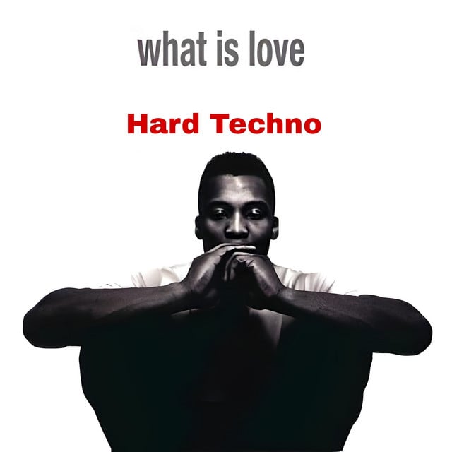 Image of What Is Love Hard Techno