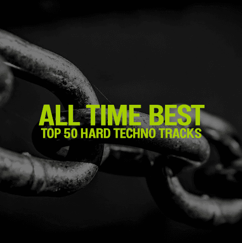 Top 50 Hard Techno Tracks of All Time